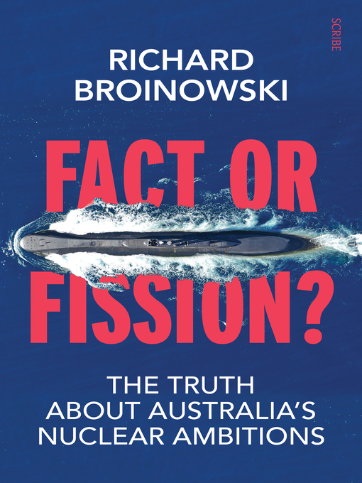 Title details for Fact or Fission? by Richard Broinowski - Available